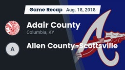 Recap: Adair County  vs. Allen County-Scottsville 2018