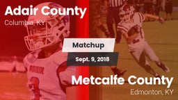Matchup: Adair County High vs. Metcalfe County  2018
