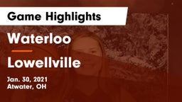 Waterloo  vs Lowellville  Game Highlights - Jan. 30, 2021