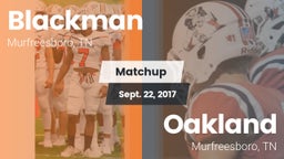 Matchup: Blackman  vs. Oakland  2017