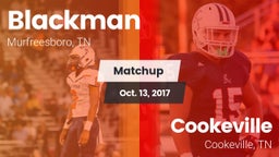 Matchup: Blackman  vs. Cookeville  2017