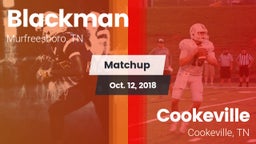 Matchup: Blackman  vs. Cookeville  2018