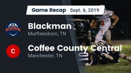 Recap: Blackman  vs. Coffee County Central  2019