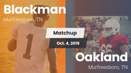 Matchup: Blackman  vs. Oakland  2019