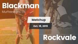 Matchup: Blackman  vs. Rockvale  2019