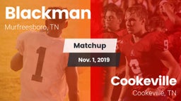 Matchup: Blackman  vs. Cookeville  2019