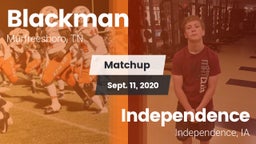 Matchup: Blackman  vs. Independence  2020