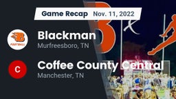 Recap: Blackman  vs. Coffee County Central  2022
