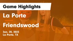 La Porte  vs Friendswood Game Highlights - Jan. 20, 2023