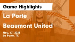 La Porte  vs Beaumont United Game Highlights - Nov. 17, 2023