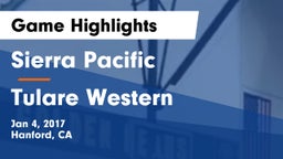 Sierra Pacific  vs Tulare Western  Game Highlights - Jan 4, 2017