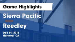 Sierra Pacific  vs Reedley  Game Highlights - Dec 14, 2016