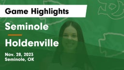 Seminole  vs Holdenville  Game Highlights - Nov. 28, 2023