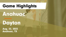 Anahuac  vs Dayton  Game Highlights - Aug. 22, 2023