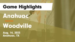 Anahuac  vs Woodville  Game Highlights - Aug. 14, 2023