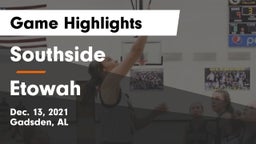 Southside  vs Etowah  Game Highlights - Dec. 13, 2021