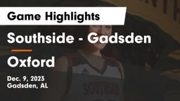 Southside  - Gadsden vs Oxford  Game Highlights - Dec. 9, 2023