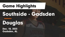 Southside  - Gadsden vs Douglas  Game Highlights - Dec. 18, 2023