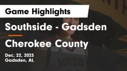 Southside  - Gadsden vs Cherokee County  Game Highlights - Dec. 22, 2023