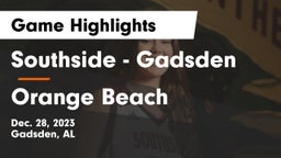 Southside  - Gadsden vs Orange Beach  Game Highlights - Dec. 28, 2023