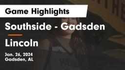 Southside  - Gadsden vs Lincoln  Game Highlights - Jan. 26, 2024