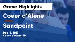 Coeur d'Alene  vs Sandpoint  Game Highlights - Dec. 5, 2023