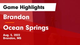 Brandon  vs Ocean Springs  Game Highlights - Aug. 5, 2022