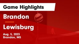 Brandon  vs Lewisburg  Game Highlights - Aug. 5, 2023