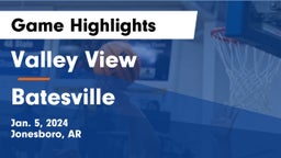 Valley View  vs Batesville  Game Highlights - Jan. 5, 2024