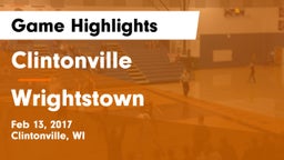 Clintonville  vs Wrightstown  Game Highlights - Feb 13, 2017