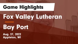 Fox Valley Lutheran  vs Bay Port  Game Highlights - Aug. 27, 2022