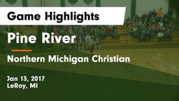 Pine River  vs Northern Michigan Christian  Game Highlights - Jan 13, 2017