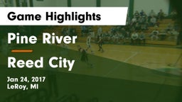 Pine River  vs Reed City Game Highlights - Jan 24, 2017