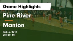 Pine River  vs Manton  Game Highlights - Feb 3, 2017