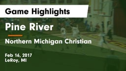Pine River  vs Northern Michigan Christian  Game Highlights - Feb 16, 2017