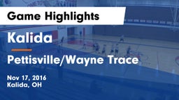 Kalida  vs Pettisville/Wayne Trace Game Highlights - Nov 17, 2016