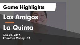 Los Amigos  vs La Quinta  Game Highlights - Jan 20, 2017