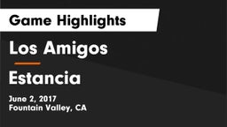 Los Amigos  vs Estancia  Game Highlights - June 2, 2017