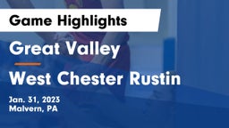 Great Valley  vs West Chester Rustin  Game Highlights - Jan. 31, 2023