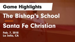 The Bishop's School vs Santa Fe Christian  Game Highlights - Feb. 7, 2018