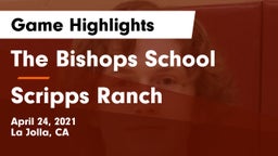 The Bishops School vs Scripps Ranch  Game Highlights - April 24, 2021