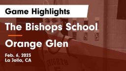 The Bishops School vs Orange Glen  Game Highlights - Feb. 6, 2023