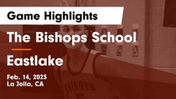 The Bishops School vs Eastlake  Game Highlights - Feb. 14, 2023