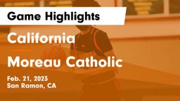 California  vs Moreau Catholic  Game Highlights - Feb. 21, 2023