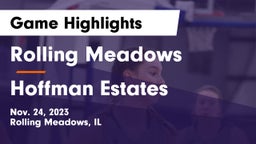 Rolling Meadows  vs Hoffman Estates  Game Highlights - Nov. 24, 2023