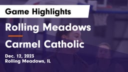 Rolling Meadows  vs Carmel Catholic  Game Highlights - Dec. 12, 2023