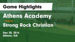 Athens Academy vs Strong Rock Christian  Game Highlights - Dec 30, 2016