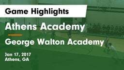 Athens Academy vs George Walton Academy  Game Highlights - Jan 17, 2017
