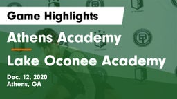 Athens Academy vs Lake Oconee Academy Game Highlights - Dec. 12, 2020