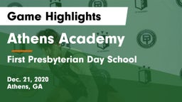 Athens Academy vs First Presbyterian Day School Game Highlights - Dec. 21, 2020